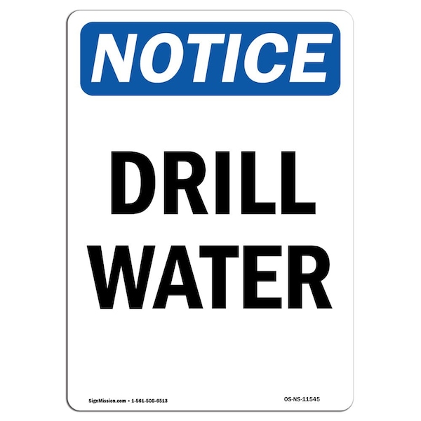Safety Sign, OSHA Notice, 5" Height, Drill Water Sign, Portrait, 10PK